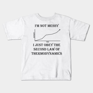 Messy Entropy Thermodynamics Kids T-Shirt